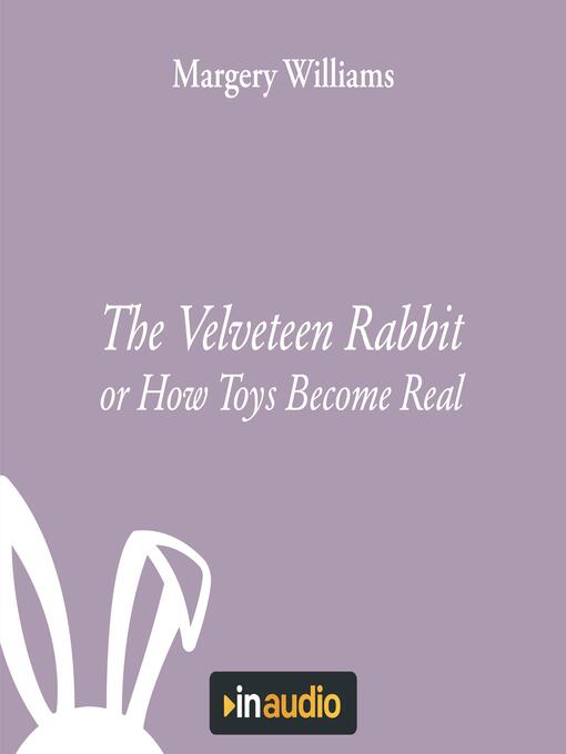 Title details for The Velveteen Rabbit by Margery Williams - Wait list